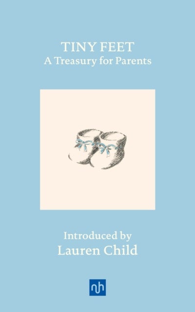 Tiny Feet: A Treasury for Parents - An Anthology