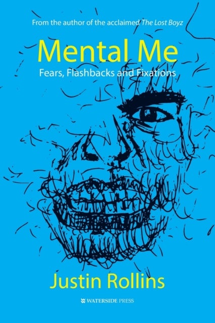 Mental Me - Fears, Flashbacks and Fixations