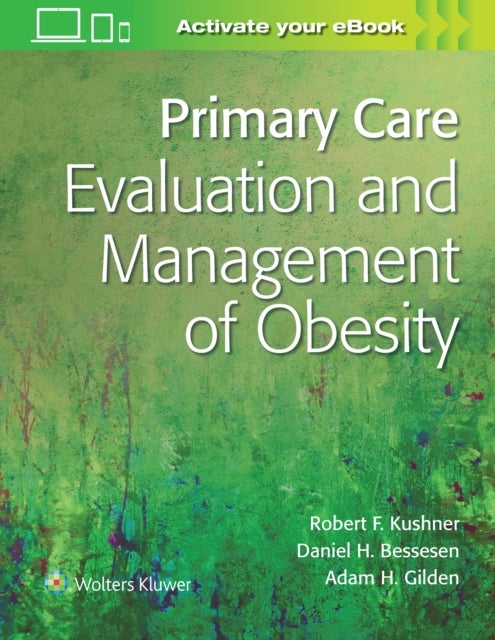 Primary Care: Evaluation and Management of  Obesity