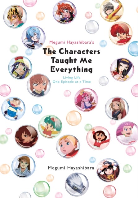 Megumi Hayashibara's The Characters Taught Me - Living Life One Episode at a Time