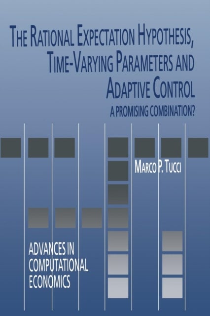 The Rational Expectation Hypothesis, Time-Varying Parameters and Adaptive Control - A Promising Combination?