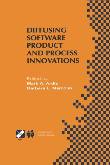 Diffusing Software Product and Process Innovations - IFIP TC8 WG8.6 Fourth Working Conference on Diffusing Software Product and Process Innovations April 7–10, 2001, Banff, Canada
