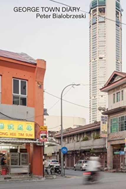 Peter Bialobrzeski, City Diaries No.16. - George Town,  September 23-30, 2018