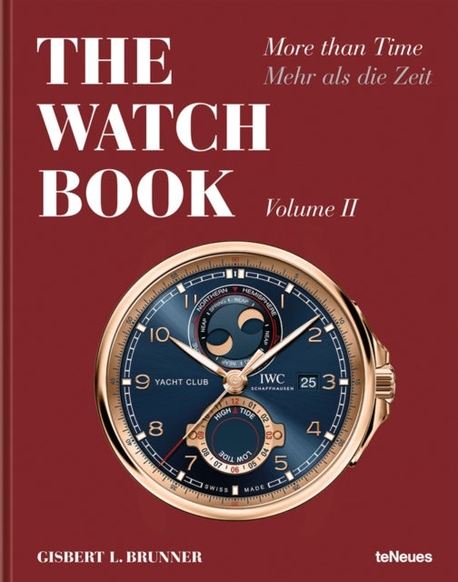 The Watch Book: More than Time Volume II av Gisbert L. Brunner