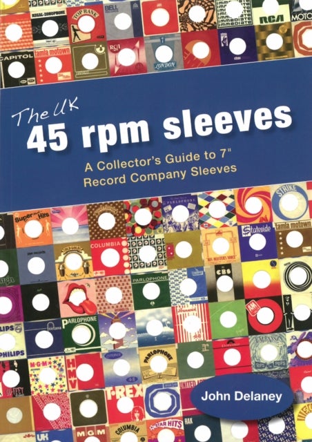 The UK 45 rpm sleeves - A Collector's Guide To 7' Record Company Sleeves