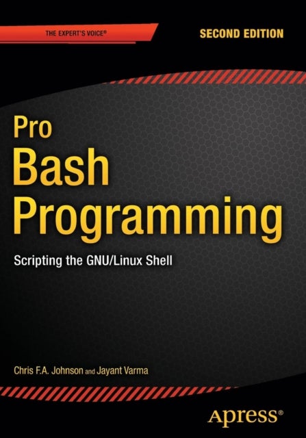 Pro Bash Programming, Second Edition - Scripting the GNU/Linux Shell