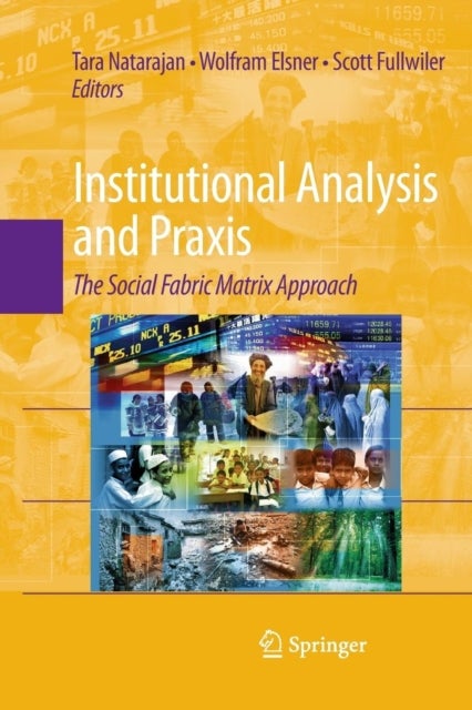 Institutional Analysis and Praxis - The Social Fabric Matrix Approach