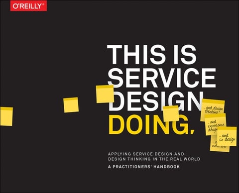 This is Service Design Doing - Applying Service Design Thinking in the Real World