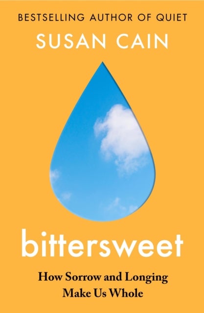 Bittersweet - how sorrow and longing make us whole