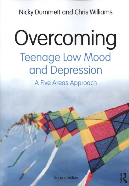 Overcoming Teenage Low Mood and Depression - A Five Areas Approach