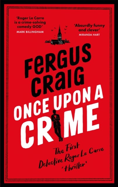 Once Upon a Crime - Martin's Fishback's hilarious Detective Roger LeCarre parody 'thriller'