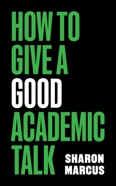 How to Give a Good Academic Talk