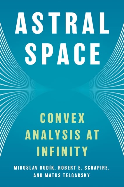 Astral Space - Convex Analysis at Infinity