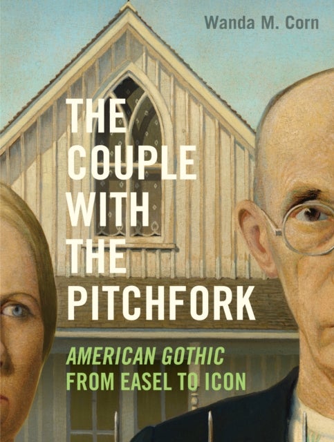 The Couple with the Pitchfork - American Gothic from Easel to Icon