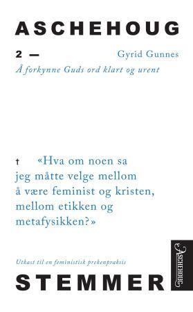 Å forkynne Guds ord klart og urent - utkast til en feministisk prekenpraksis