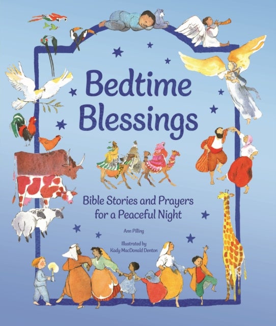 Bible Bedtime Blessings - Bible Stories and Prayers for a Peaceful Night