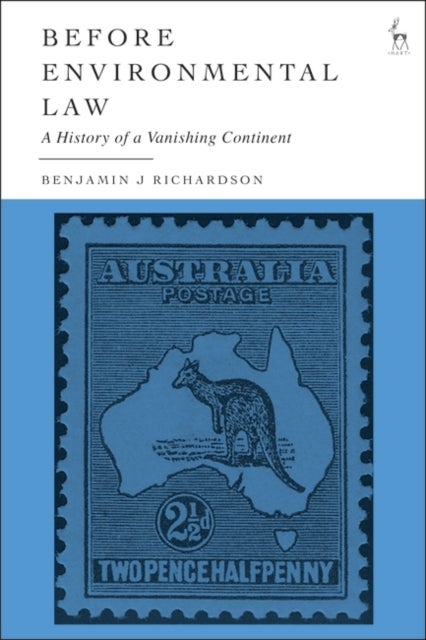 Before Environmental Law - A History of a Vanishing Continent