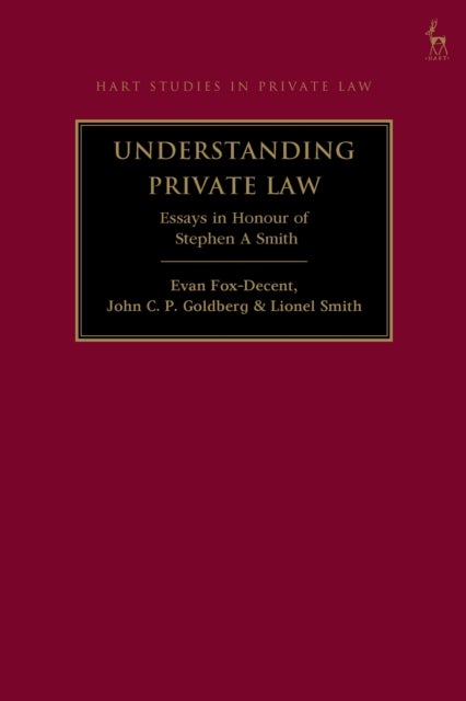 Understanding Private Law - Essays in Honour of Stephen A Smith