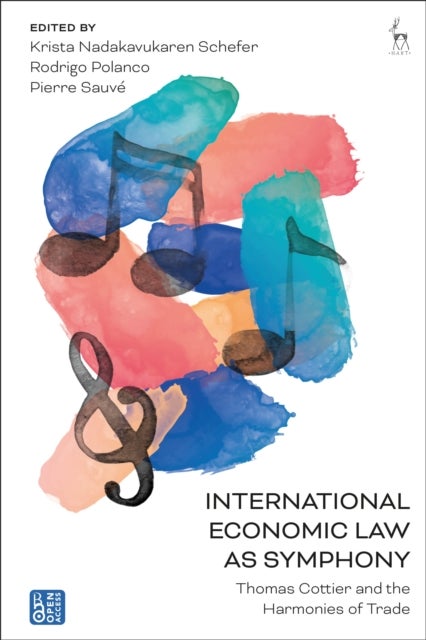 International Economic Law as Symphony - Thomas Cottier and the Harmonies of Trade