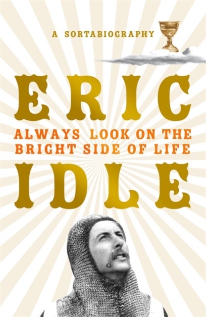 Always look on the bright side of life - a sortabiography :