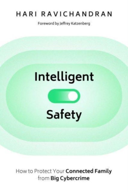 Intelligent Safety - How to Protect Your Connected Family from Big Cybercrime