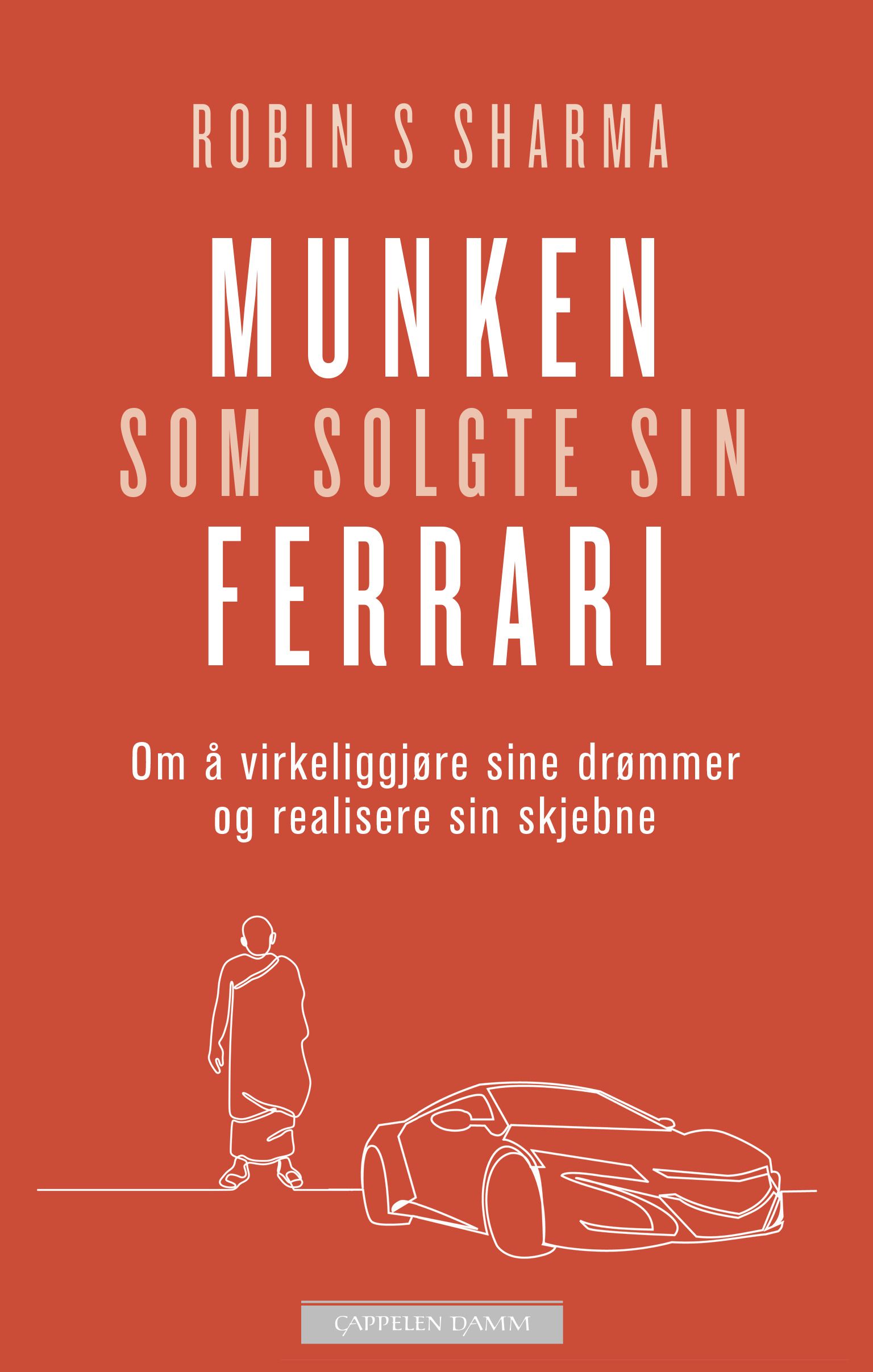 Munken som solgte sin Ferrari - om å virkeliggjøre sine drømmer og realisere sin skjebne