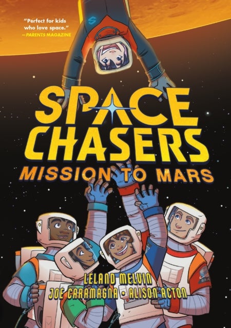 Space Chasers: Mission to Mars av Joe Caramagna, Leland Melvin