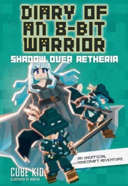 Diary of an 8-Bit Warrior - An Unofficial Minecraft Adventure