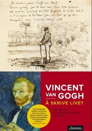 Å skrive livet - hans fineste brev (1872-1890) : 265 brev og 110 skisser