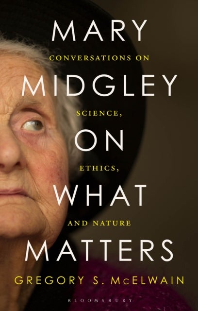 Mary Midgley on What Matters - Conversations on Science, Ethics, and Nature