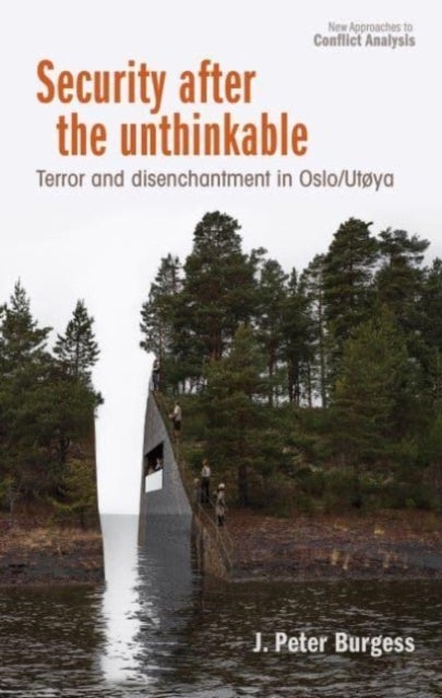Security After the Unthinkable - Terror and Disenchantment in Norway