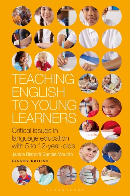 Teaching English to Young Learners - Critical Issues in Language Education with 5 to 12-Year-Olds