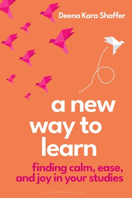 New Way to Learn - Finding Calm, Ease, and Joy in Your Studies
