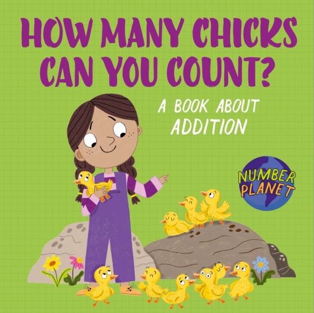 Number Planet: How Many Chicks Can You Count? - A book about addition