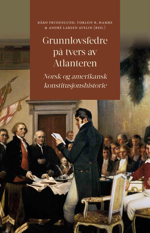 Grunnlovsfedre på tvers av Atlanteren - norsk og amerikansk konstitusjonshistorie