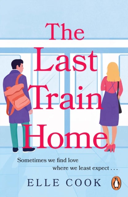 The Last Train Home - A gorgeous will-they-won¿t-they romance to curl up with this winter