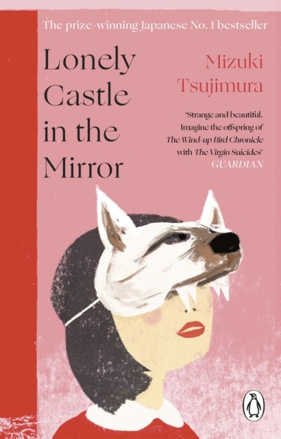 Lonely Castle in the Mirror - The no. 1 Japanese bestseller and Guardian 2021 highlight