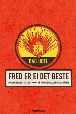 Fred er ei det beste - fra innsiden av den norske ammunisjonsindustrien