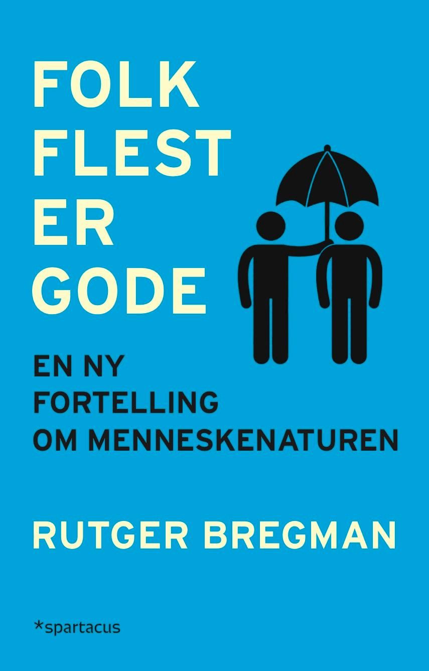 Folk flest er gode - en ny fortelling om menneskenaturen