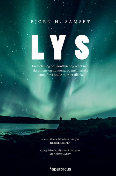 Lys - en fortelling om regnbuen og nordlyset, flammene og ildfluene, og menneskets kamp for å holde mørket tilbake