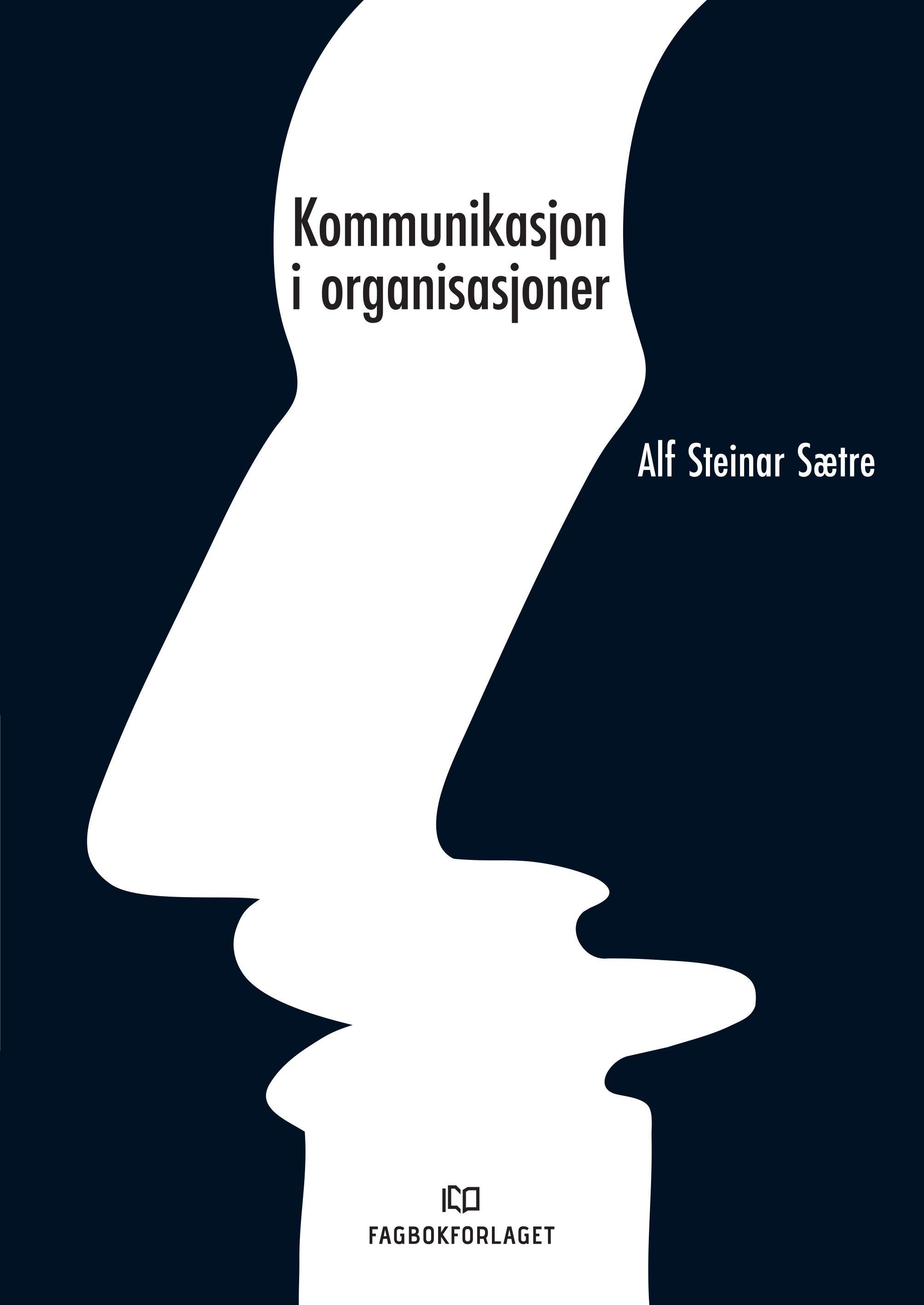 Kommunikasjon i organisasjoner - perspektiver og prosesser