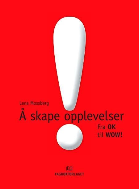 Å skape opplevelser - fra OK til WOW!