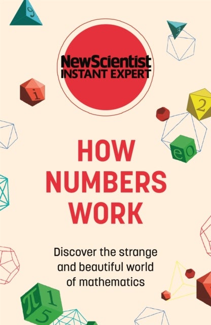 How Numbers Work - Discover the strange and beautiful world of mathematics