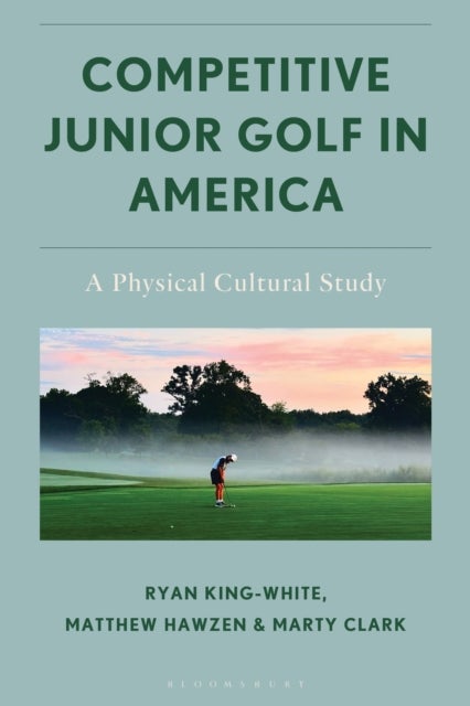 Competitive Junior Golf in America - A Physical Cultural Study