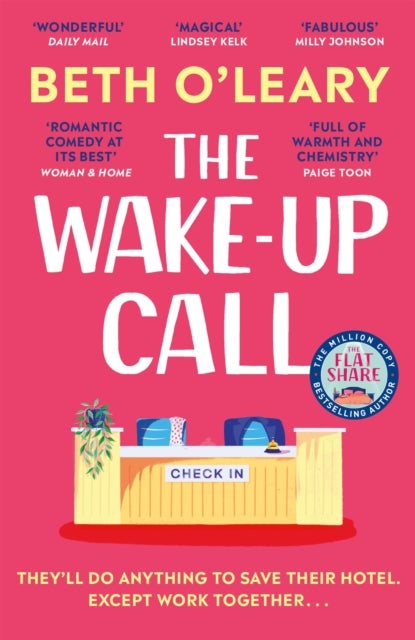 The Wake-Up Call - The addictive enemies-to-lovers romcom from the author of THE FLATSHARE