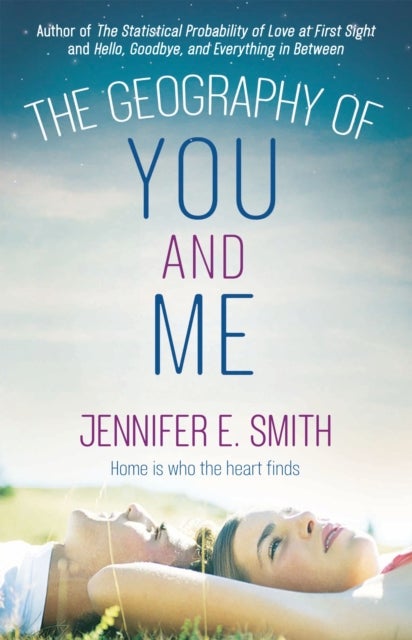 The Geography of You and Me - a heart-warming and tear-jerking YA romance