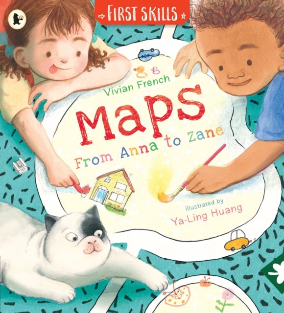 Maps: From Anna to Zane: First Skills - Learn all about how to read maps and navigate in this fun, friendly and fact-filled storybook