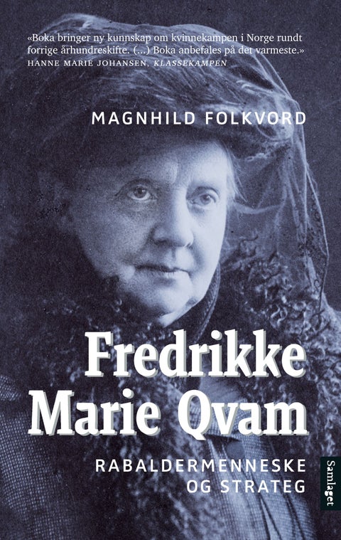 Fredrikke Marie Qvam - rabaldermenneske og strateg