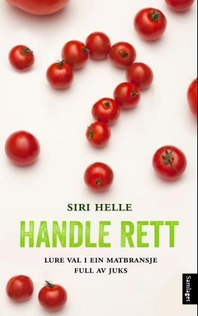 Handle rett - lure val i ein matbransje full av juks