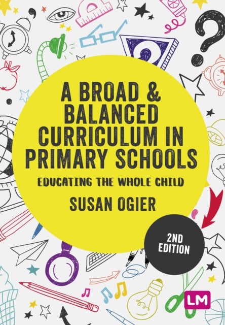 A Broad and Balanced Curriculum in Primary Schools - Educating the whole child